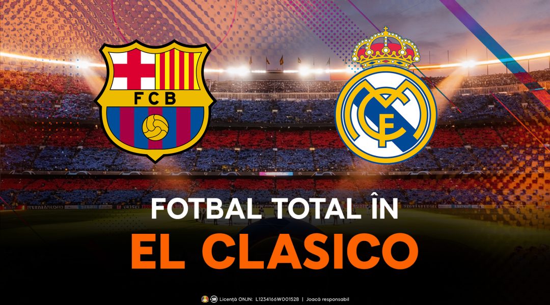 El Clásico: Barcelona vs Real Madrid - Duelul pentru Titlu